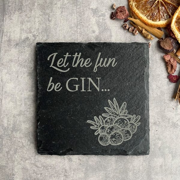 Laser engraved slate coaster with let the fun be gin by ellie and hart